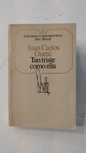 Tan triste como ella - Juan Carlos Onetti
