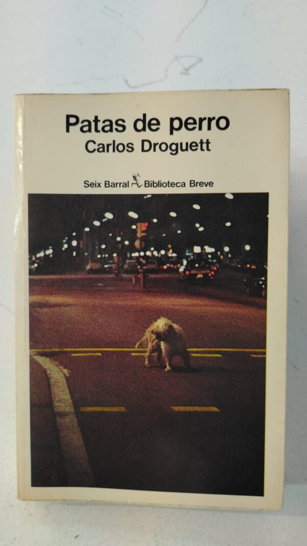 6465218f-2bae-40dd-949f-01002d7a223d Patas de perro - Carlos Droguett