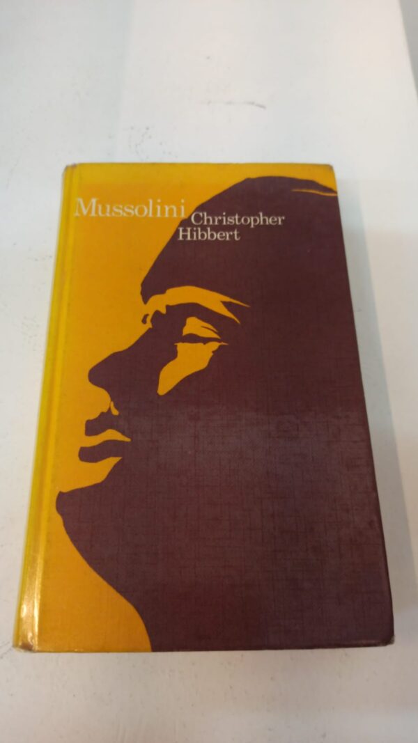 Mussolini - Christopher Hibbert
