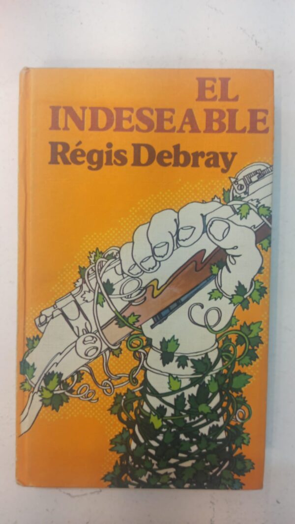 WhatsApp Image 2025-05-22 at 5.39.40 PM El indeseable - Régis Debray