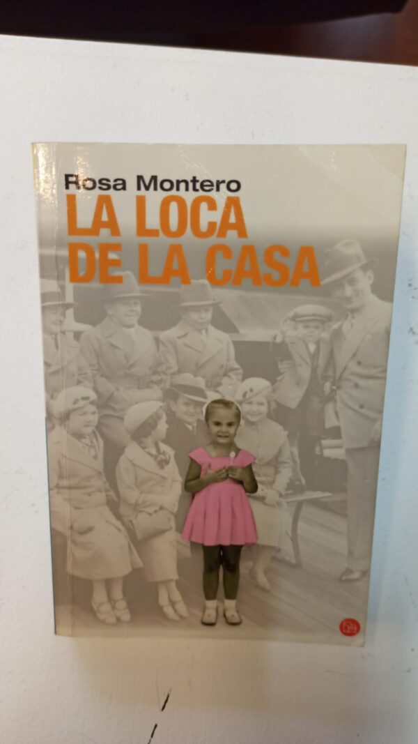 adc719df-c286-4460-9d95-e2695c1febaf La loca de la casa - Rosa Montero