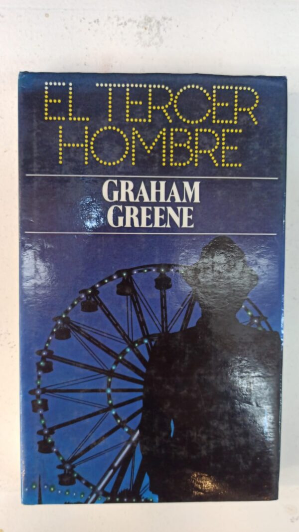 49c69af8-ed1c-4f6e-88bf-7f212e35604a E l tercer hombre - Graham Greene