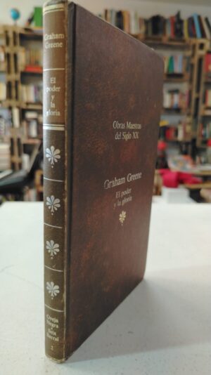 El poder y la gloria - Graham Greene