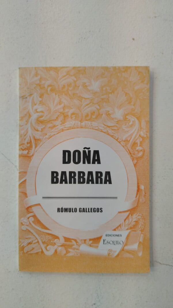 55d2bf3b-d6ab-4320-926f-fedf8a10271e Doña barbara - Romulo Gallegos