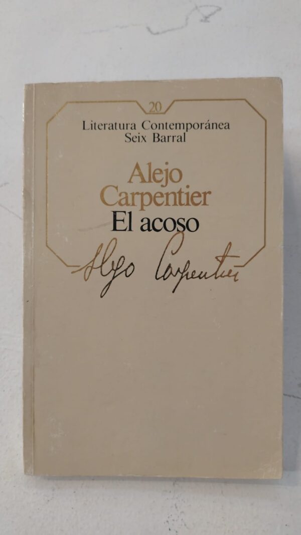 9032d921-dd49-44d3-946d-3256071e27f2 El acoso - Alejo Carpentier