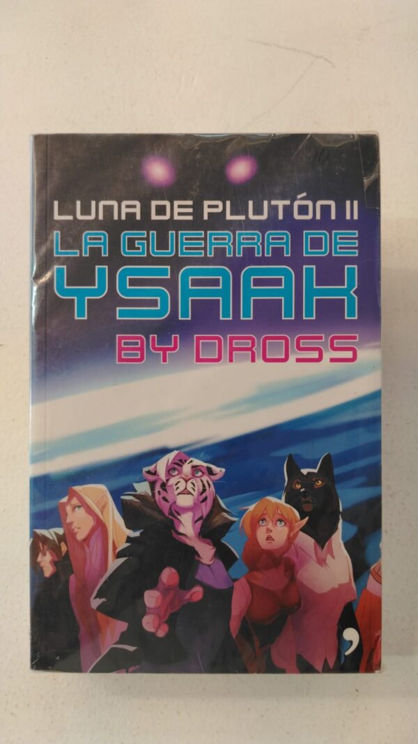 WhatsApp Image 2025-06-15 at 1.49.37 PM Luna de Plutón II: La guerra de Ysaak – Dross