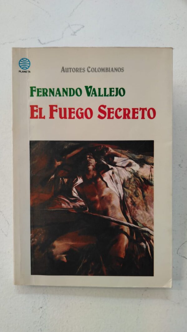WhatsApp Image 2025-06-24 at 11.13.58 AM El fuego secreto – Fernando Vallejo