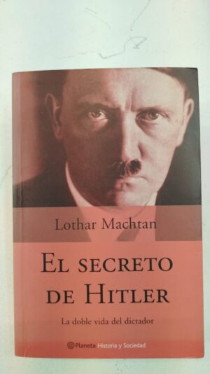 El secreto de hitler - Lothar Machtan