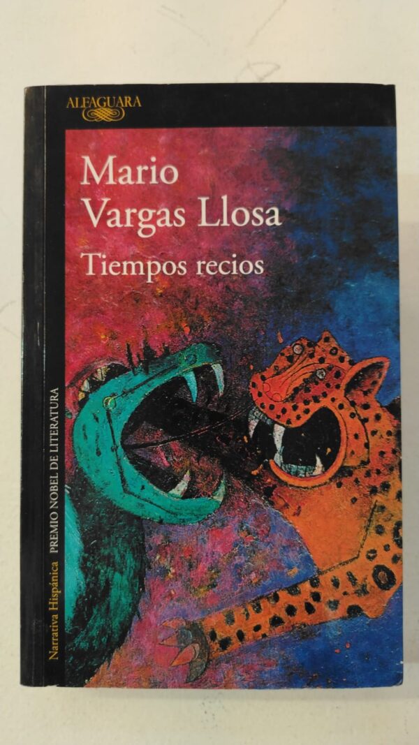 ce621c95-bd45-468e-a71e-b3008feda6d9 Tiempos recios - Mario Vargas Llosa
