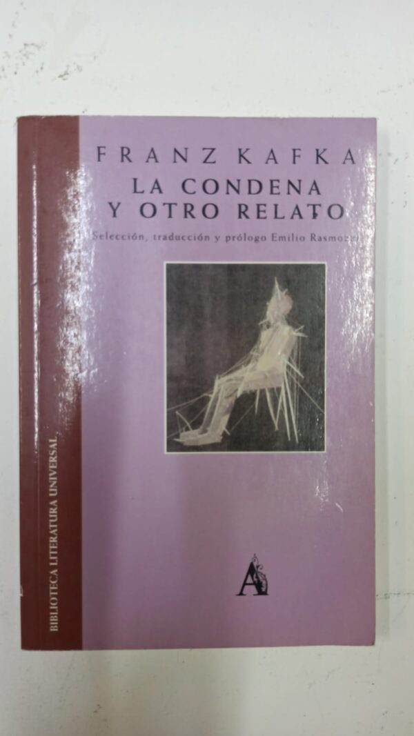 dedf94d9-cc0d-4b84-bbba-dcaafbabbca2 La condena y otro relato - Franz Kafka