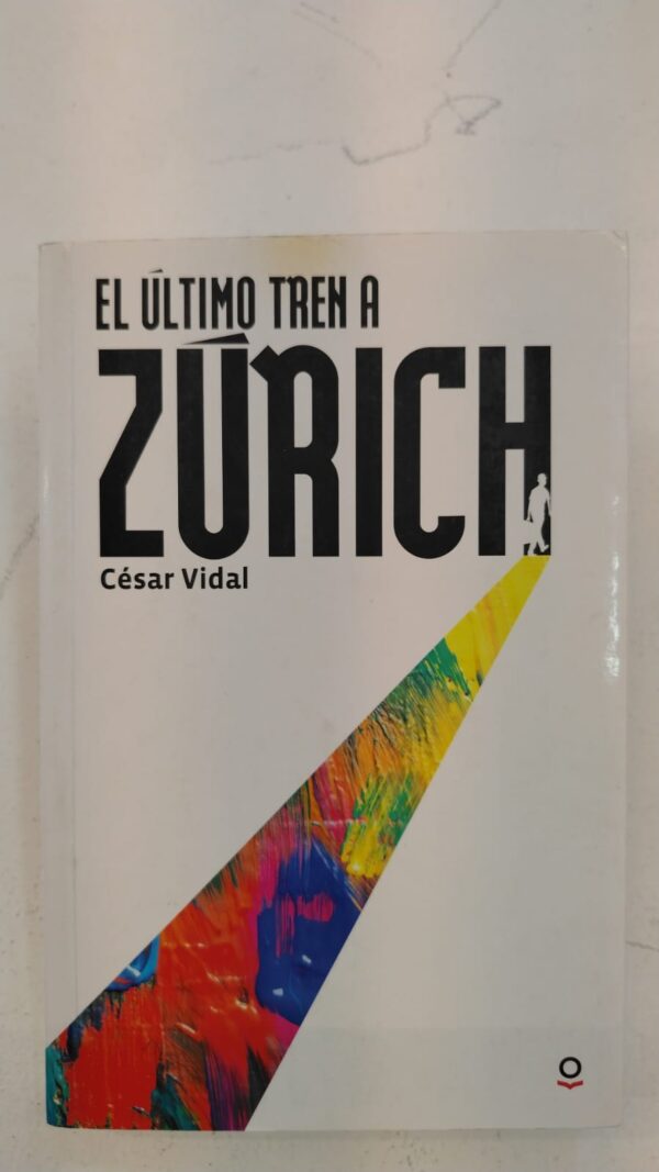 f08da3ba-a6d0-4b48-a6e2-eba15fee73b8 El ultimo tren a zurich - Cesar Vidal