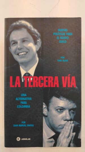 La tercera vía – Tony Blair y Juan Manuel Santos