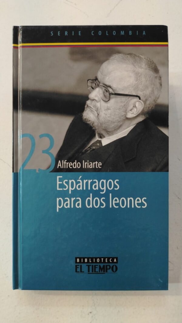 WhatsApp Image 2025-07-02 at 10.42.06 PM Espárragos para dos leones – Alfredo Iriarte