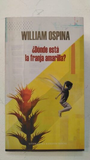 ¿Dónde está la franja amarilla? – William Ospina
