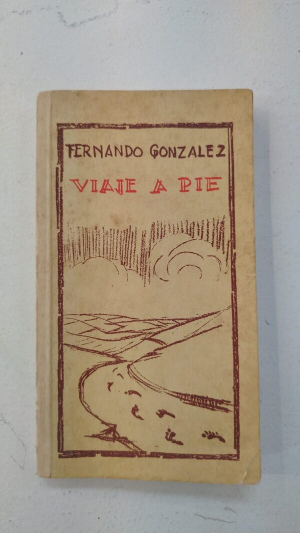 WhatsApp Image 2025-07-02 at 9.29.24 PM Viaje a pie – Fernando González