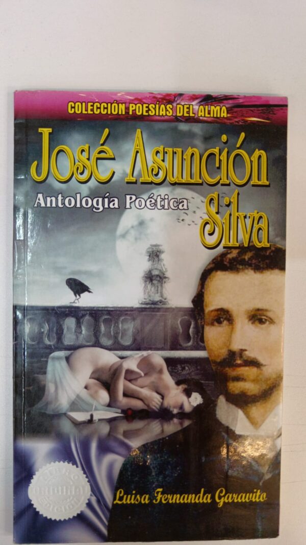 WhatsApp Image 2025-07-04 at 1.18.58 PM Antología poética - José Asunción Silva (Luisa Fernanda Garavito, colección Poesías del alma)