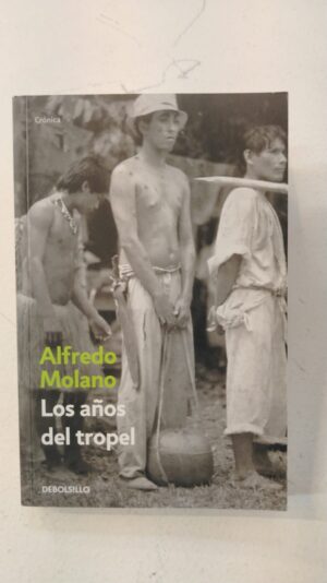 Los años del tropel - Alfredo Molano