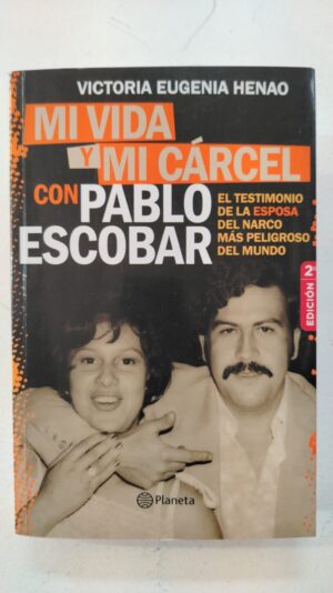 Mi vida y mi cárcel con Pablo Escobar - Victoria Eugenia Henao