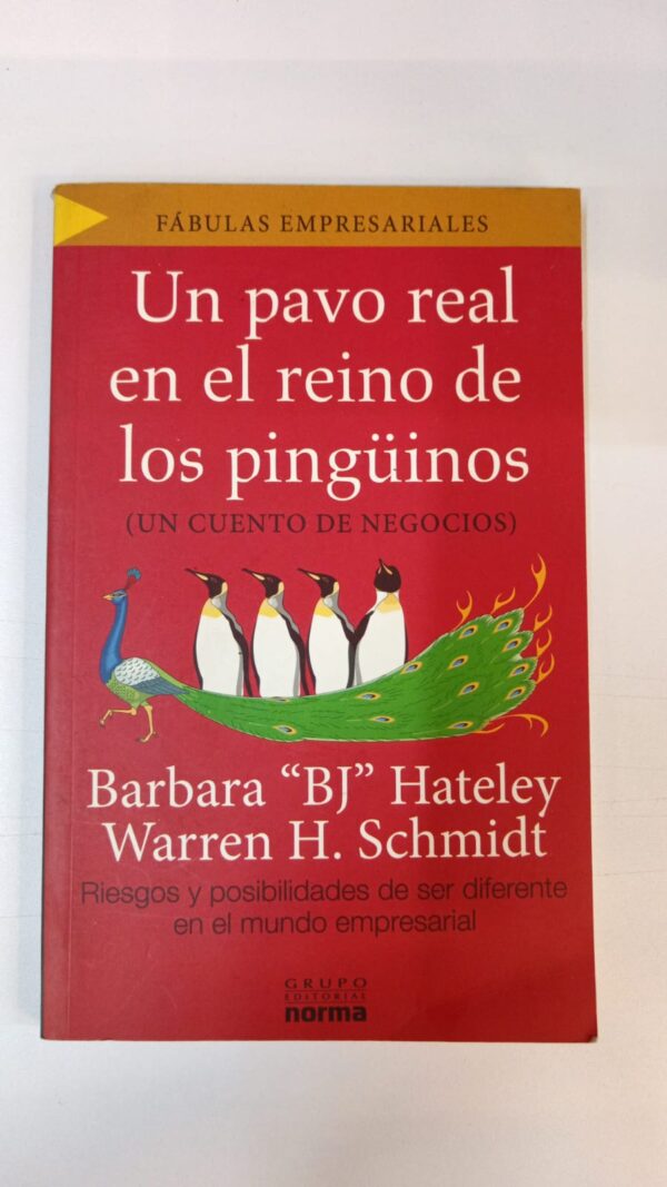 WhatsApp Image 2025-07-05 at 4.54.08 PM Un pavo real en el reino de los pingüinos: Un cuento de negocios - Barbara Bj Hateley & Warren H. Schmidt