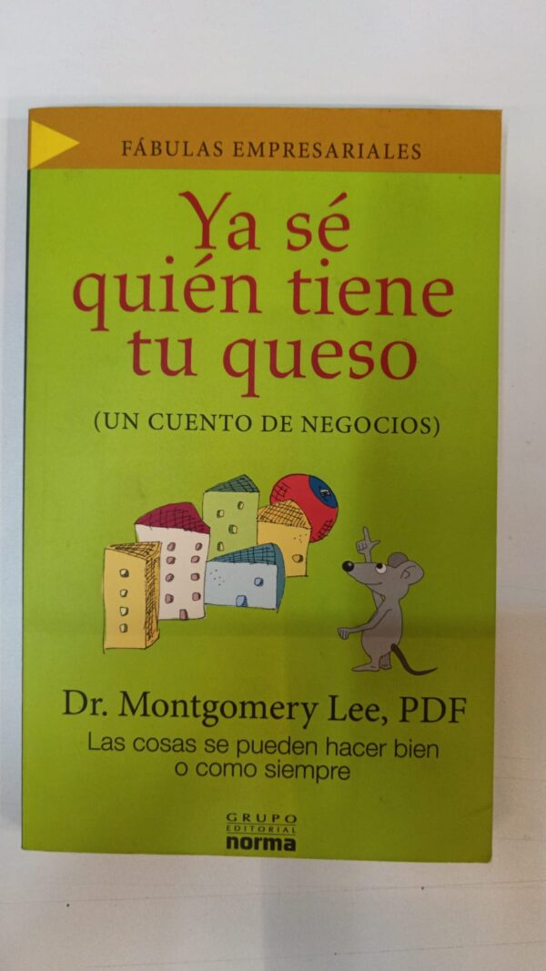 WhatsApp Image 2025-07-05 at 5.00.02 PM Ya sé quién tiene tu queso: Un cuento de negocios - Dr. Montgomery Lee
