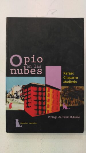 Opio en las nubes - Rafael Chaparro Madiedo
