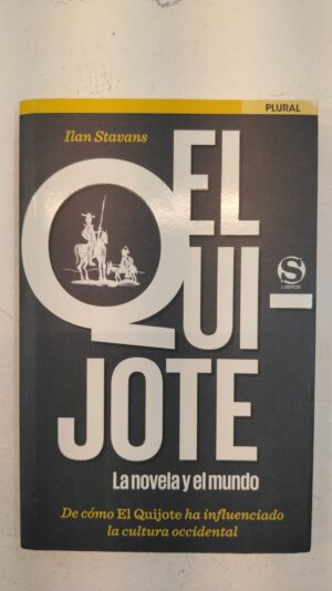 El Quijote: La novela y el mundo – Ilan Stavans