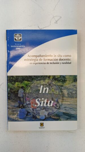 Acompañamiento in situ como estrategia de formación docente: en experiencias de inclusión y ruralidad