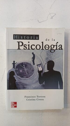 Historia de la psicología – Francisco Manuel Tortosa Gil & Cristina Civera
