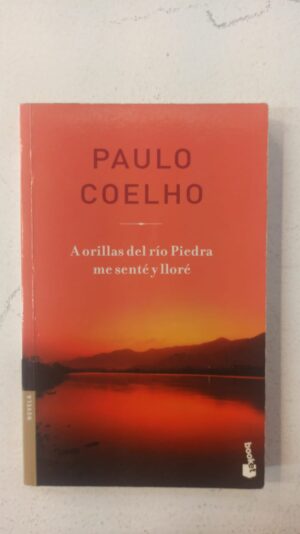 A orillas del río Piedra me senté y lloré – Paulo Coelho