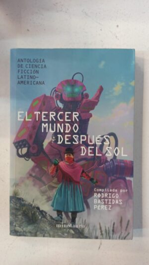 El tercer mundo después del sol – Rodrigo Bastidas Pérez