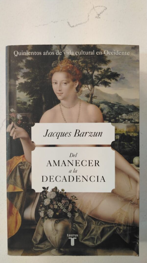 WhatsApp Image 2025-07-09 at 12.57.14 PM Del amanecer a la decadencia - Jacques Barzun