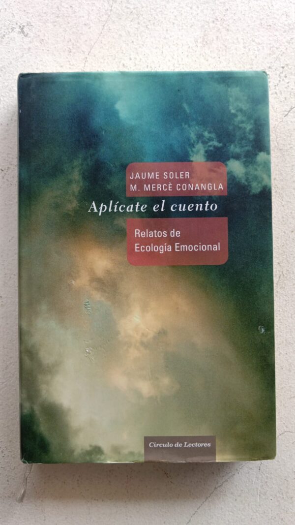 WhatsApp Image 2025-08-05 at 11.30.00 AM Aplícate el cuento: Relatos de ecología emocional - Jaume Soler & Mercè Conangla
