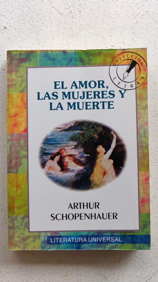 WhatsApp Image 2025-08-05 at 12.35.28 PM El amor, las mujeres y la muerte – Arthur Schopenhauer