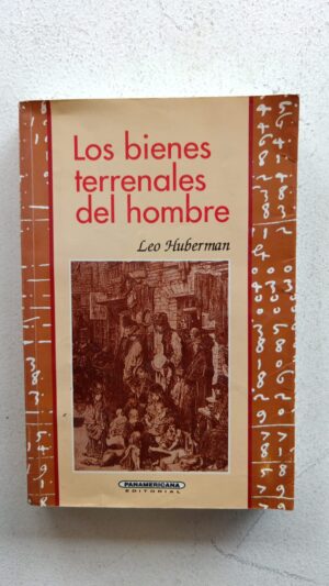 Los bienes terrenales del hombre – Leo Huberman