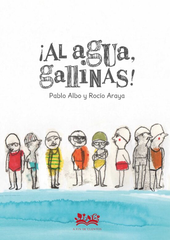 9788419684073.jpg AL AGUA, GALLINAS! - PABLO ALBO, ROCIO ARAYA